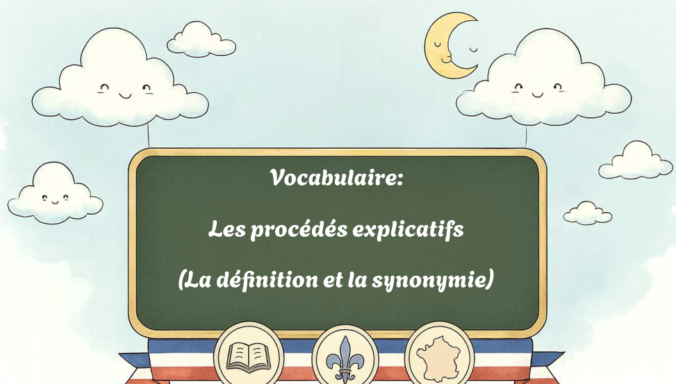 vocabulaire:-les-procédés-explicatifs-(la-définition-et-la-synonymie)